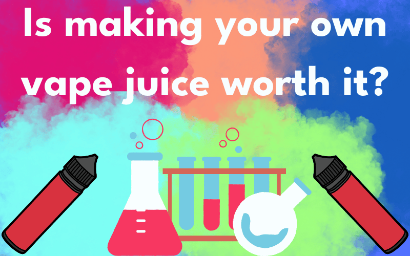 Is making your own vape juice worth it header