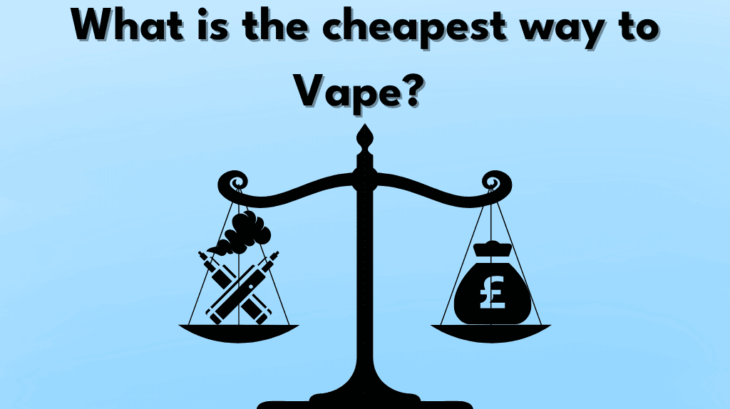 What is the cheapest way to Vape