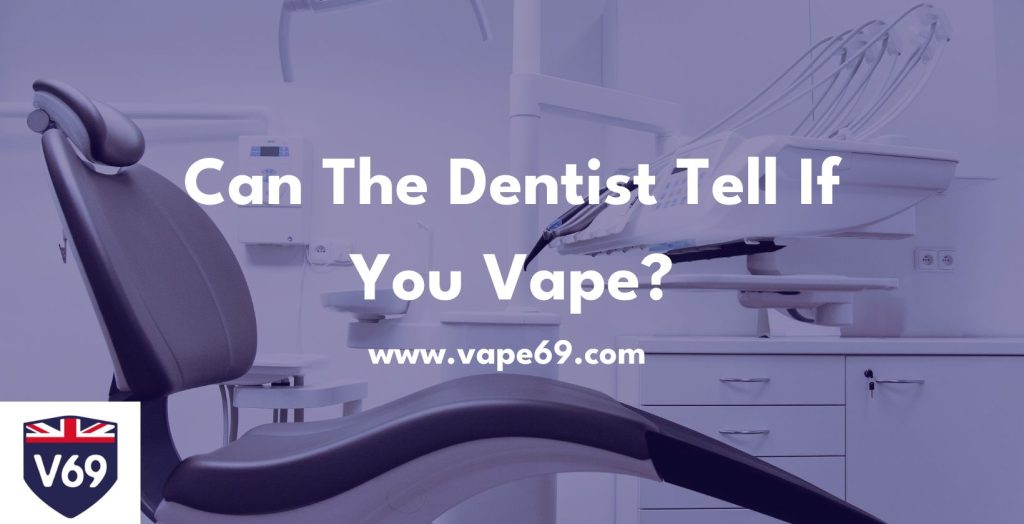 Can The Dentist Tell If You Vape