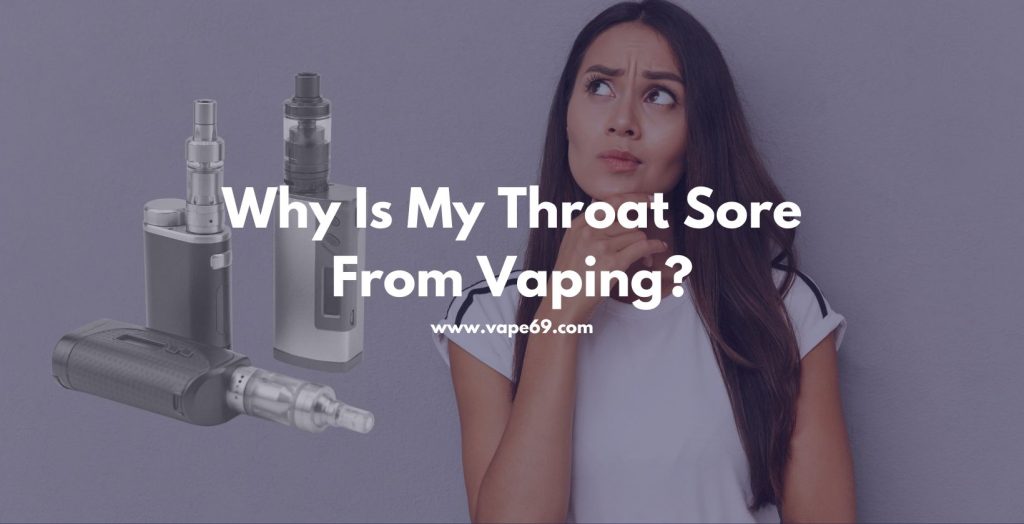 Why Is My Throat Sore From Vaping?